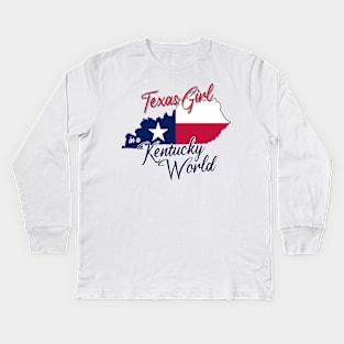 Texas Girl in a Kentucky World Kids Long Sleeve T-Shirt
